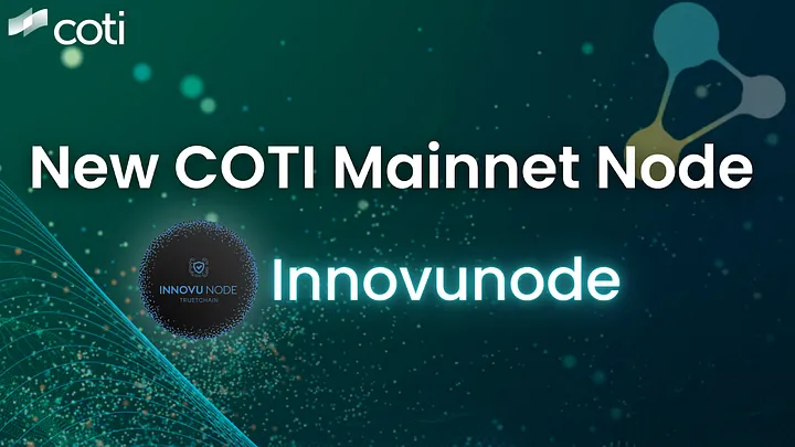COTI Adds New Mainnet Node: Innovunode 